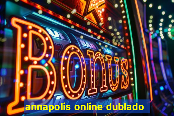 annapolis online dublado